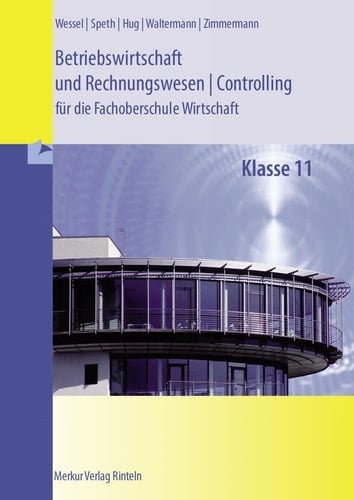 Betriebswirtschaft und Rechnungswesen - Controlling Volkswirtschaft für die Fachoberschule Wirtschaft Kl. 11. Hauptbd.