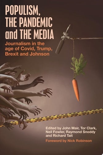 Populism, the Pandemic and the Media Journalism in the age of Covid, Trump, Brexit and Johnson