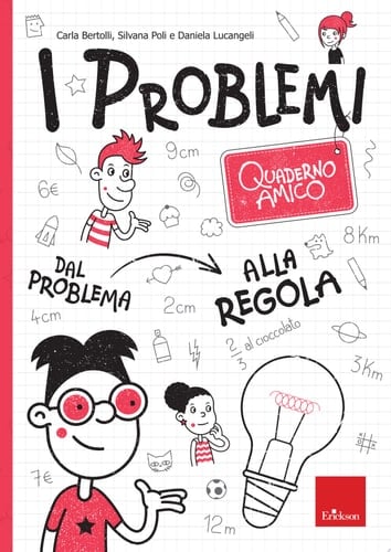 Quaderno amico - I problemi Dal problema alla regola