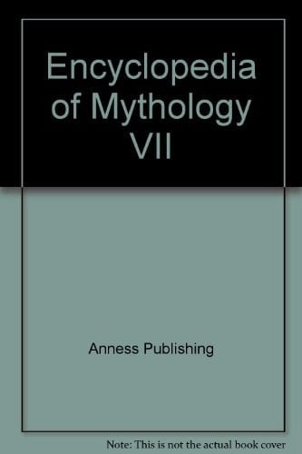 Encyclopedia of Mythology VII