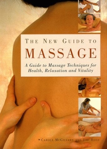 New Guide to Massage A Guide to Massage Techniques for Health, Relaxation and Vitality