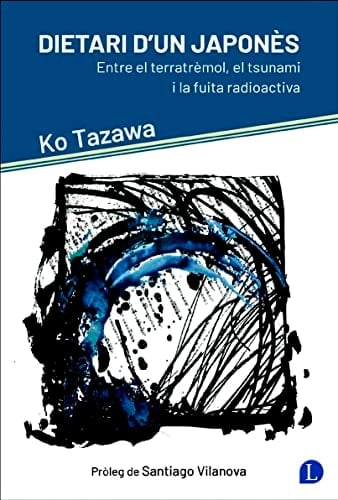 Dietari d'un japonès : entre el terratrèmol, el tsunami i la fuita radioactiva