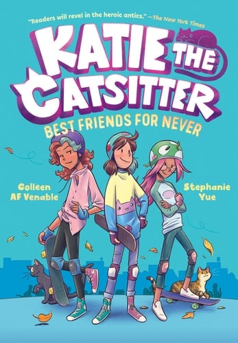 Katie the Catsitter 2: Best Friends for Never (A Graphic Novel)