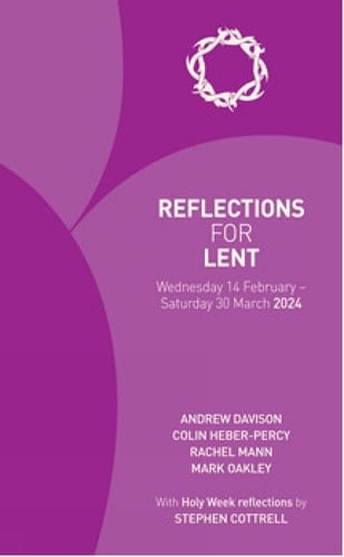 Reflections for Lent 2024 14 February - 30 March 2024