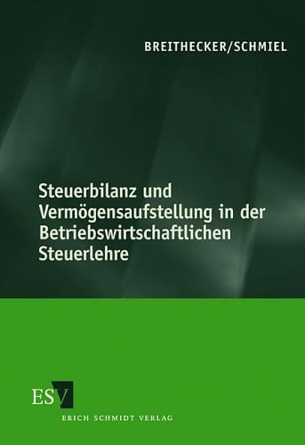 Steuerbilanz und Vermögensaufstellung in der betriebswirtschaftlichen Steuerlehre