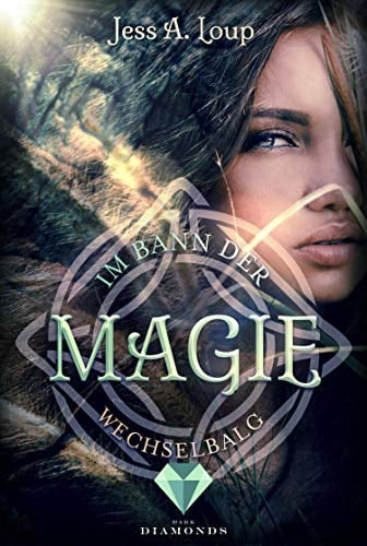 Im Bann der Magie. Wechselbalg (Band 1) (German Edition)