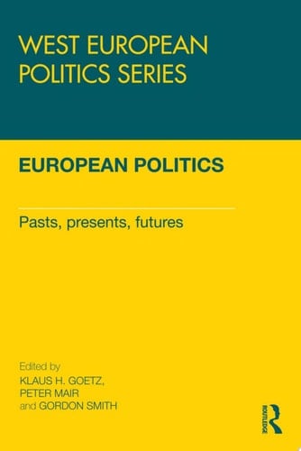 European Politics Pasts, presents, futures