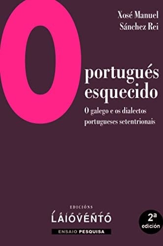 O portugués esquecido o galego e os dialectos portugueses setentrionais