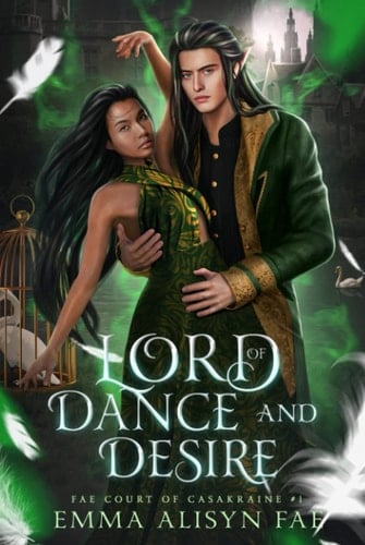Lord of Dance and Desire: A Dark Fae Fantasy Romance (The Fae Court of Casakraine)