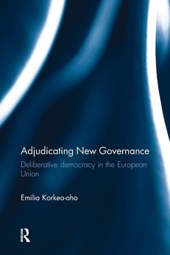 Adjudicating New Governance Deliberative Democracy in the European Union