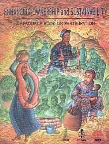 Enhancing Ownership and Sustainability: A Resource Book on Participation