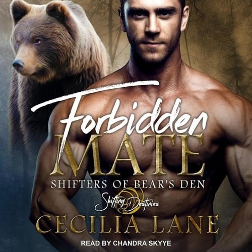 Forbidden Mate Lib/E: A Shifting Destinies Romance (Shifters of Bear's Den Series Lib/E)