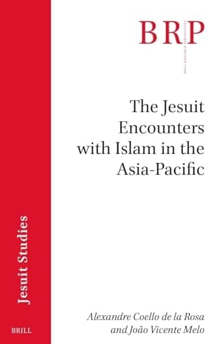 The Jesuit Encounters with Islam in the Asia-Pacific