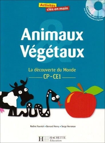 Animaux, végétaux la découverte du monde, sciences et technologie, CP-CE1