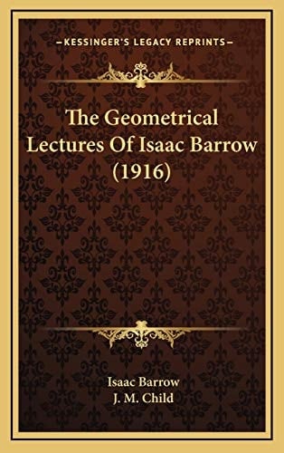 The Geometrical Lectures Of Isaac Barrow (1916)