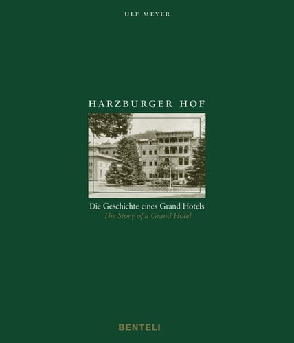 Harzburger Hof Die Geschichte eines Grand Hotels