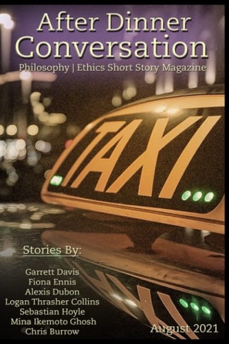 After Dinner Conversation (August, 2021): Philosophy | Ethics Short Story Literary Magazine (After Dinner Conversation Magazine)