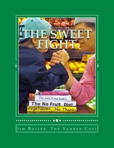 The Sweet Fight Helping Your Child, and Yourself, to Enjoy Fruits and Vegetables Rather Than Junk Food
