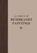 A Corpus of Rembrandt Paintings Volume II: 1631–1634