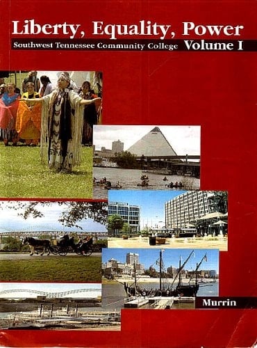 Liberty, Equality, Power: A History Of The American People Volume 1: To 1877 (southwest Tennesse Community College Volume 1)