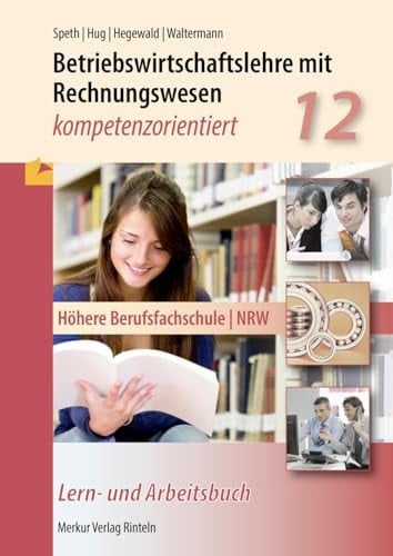 Betriebswirtschaftslehre mit Rechnungswesen - kompetenzorientiert Klasse 12