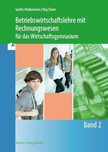 Betriebswirtschaftslehre mit Rechnungswesen für das Wirtschaftsgymnasium - Band 2