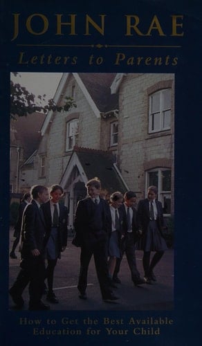 Letters to Parents How to Get the Best Available Education for Your Child