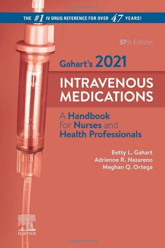 Gahart's 2021 Intravenous Medications A Handbook for Nurses and Health Professionals