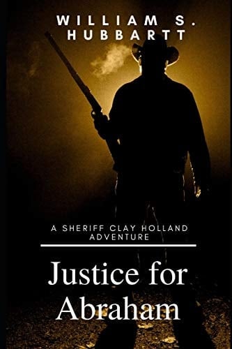 Justice for Abraham A Sheriff Clay Holland Adventure