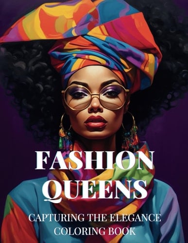 FASHION QUEENS: CATURING THE ELEGANCE (COLORING BOOK) (FASHION QUEENS:CAPTURING THE ELEGANCE)