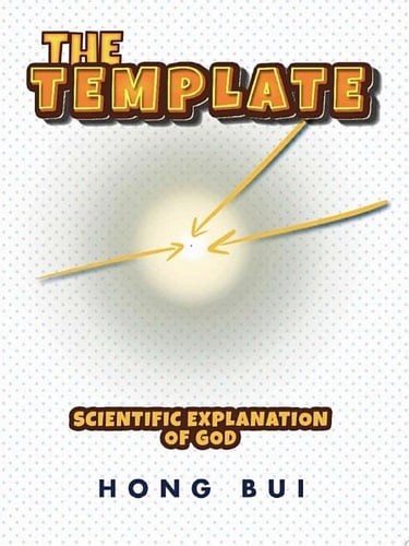 The Template Scientific Explanation of God