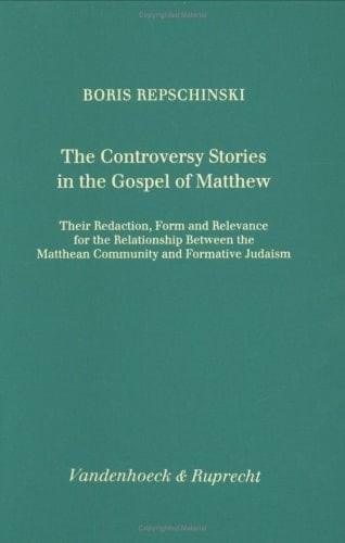 The Controversy Stories in the Gospel of Matthew Their Redaction, Form und [sic] Relevance for the Relationship Between the Matthean Community and Formative Judaism