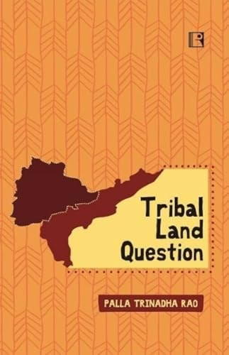 Tribal Land Question Case of Andhra Pradesh