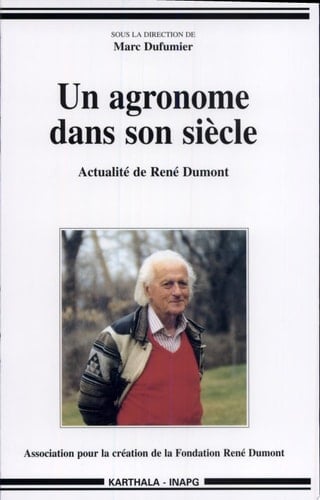 Un agronome dans son siècle actualité de René Dumont