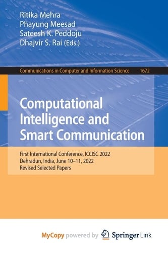 Computational Intelligence and Smart Communication First International Conference, ICCISC 2022, Dehradun, India, June 10-11, 2022, Revised Selected Papers