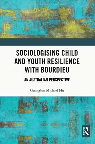 Sociologising Child and Youth Resilience with Bourdieu: An Australian Perspective (Bourdieu and Education of Asia Pacific)