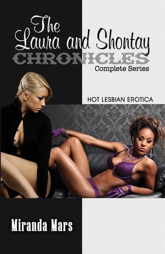 The Laura and Shontay Chronicles Complete Series Hot Lesbian Erotica