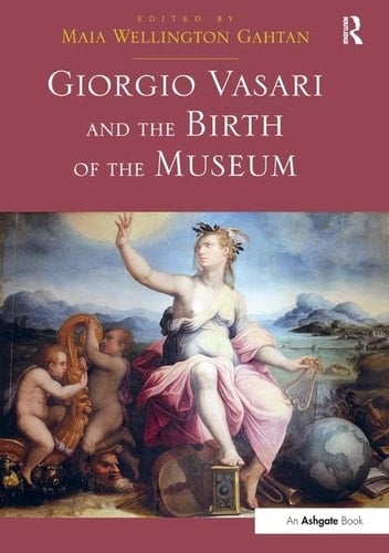 Giorgio Vasari and the Birth of the Museum