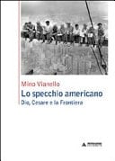 Lo specchio americano Dio, Cesare e la frontiera