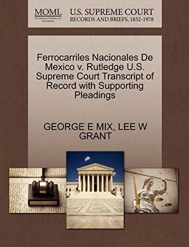 Ferrocarriles Nacionales De Mexico v. Rutledge U.S. Supreme Court Transcript of Record with Supporting Pleadings