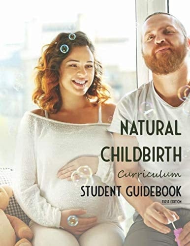 Natural Childbirth Curriculum Student Guidebook