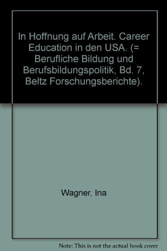 In Hoffnung auf Arbeit Career Education in den USA