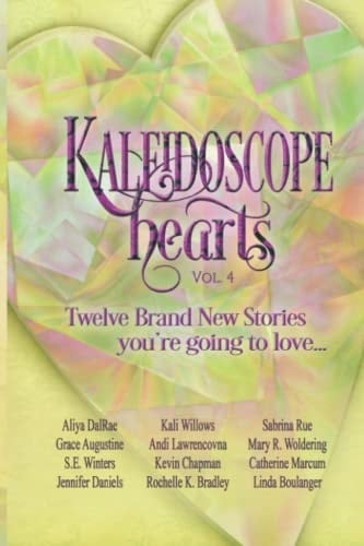 Kaleidoscope Hearts Twelve Brand New Stories You're Going to Love...