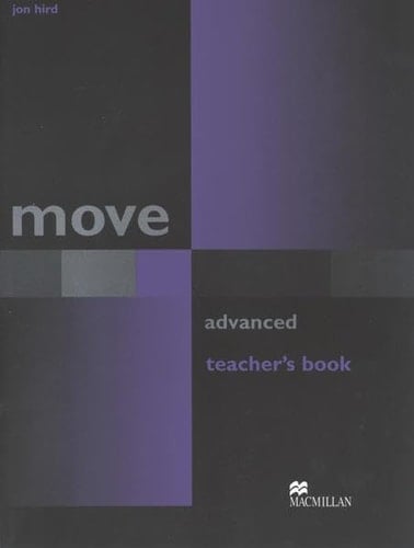 Move Advanced. Teacher's book. / Jon Hird ...