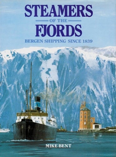Steamers of the fjords: Bergen shipping since 1839