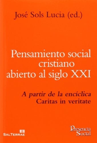 Pensamiento social cristiano abierto al siglo XXI a partir de la encíclica "Caritas in veritate"