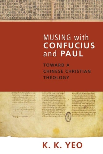 Musing with Confucius and Paul Toward a Chinese Christian Theology