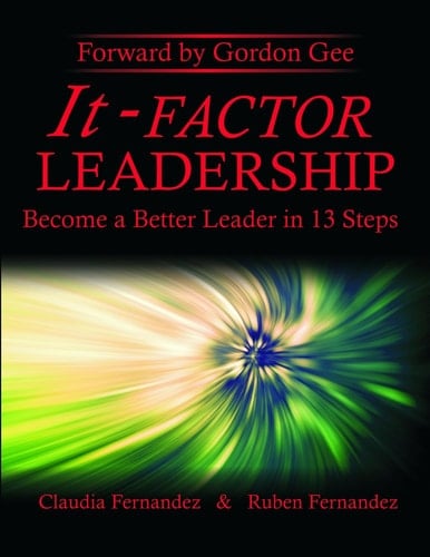 It-Factor Leadership 13 Steps to Becoming a Better Leader