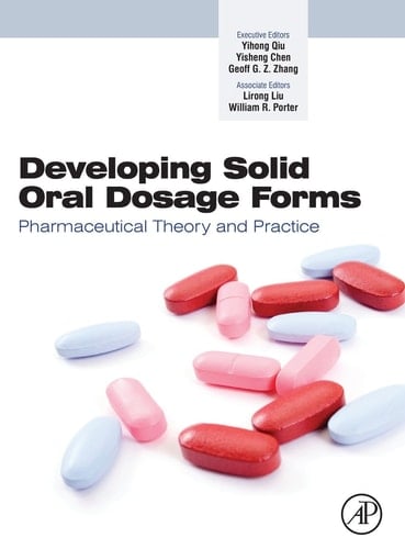 Developing Solid Oral Dosage Forms: Pharmaceutical Theory & Practice