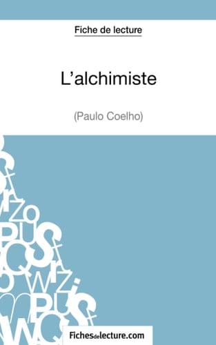 L'alchimiste de Paulo Coelho (Fiche de lecture) Analyse complète de l'oeuvre